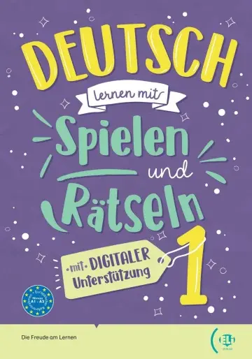 DEUTSCH LERNEN MIT… SPIELEN UND RATSELN A1-A2